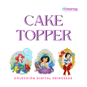 COLECCIÓN DIGITAL CAKE TOPPER PRINCESAS